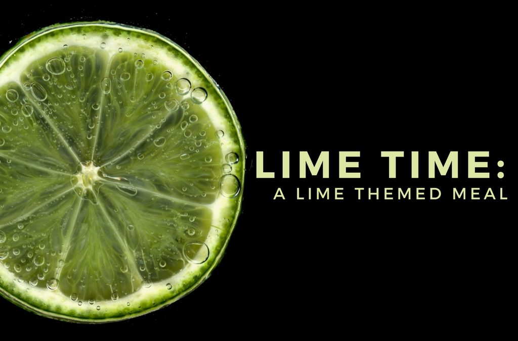 Lime Time: A Lime Themed Meal