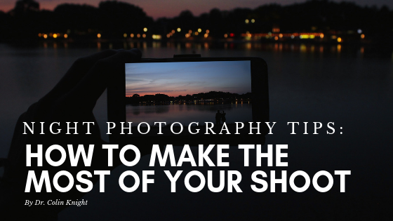 Night Photography Tips: How to make the best of your shoot