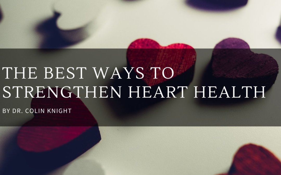 The Best Ways to Strengthen Heart Health